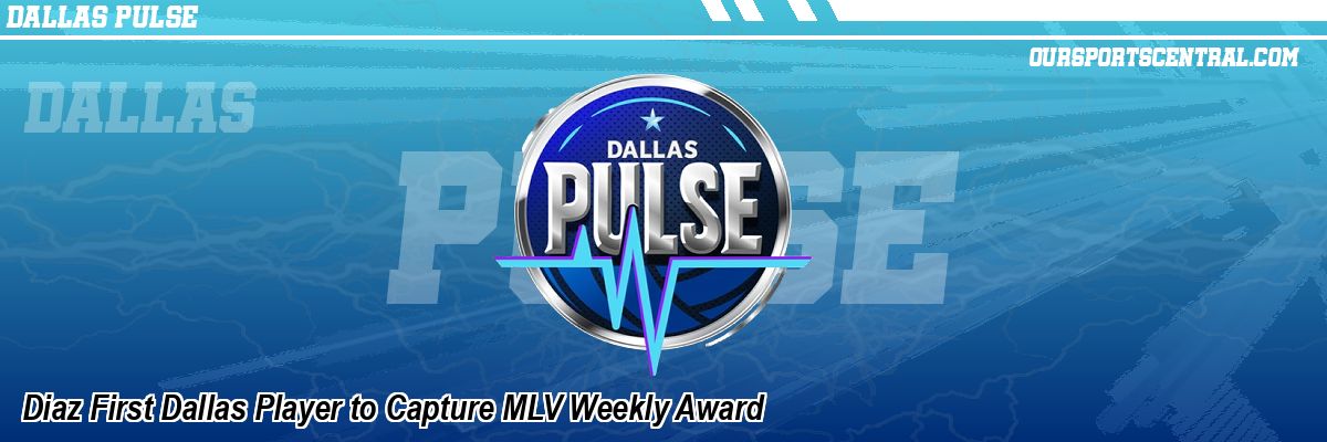Diaz First Dallas Player to Capture MLV Weekly Award