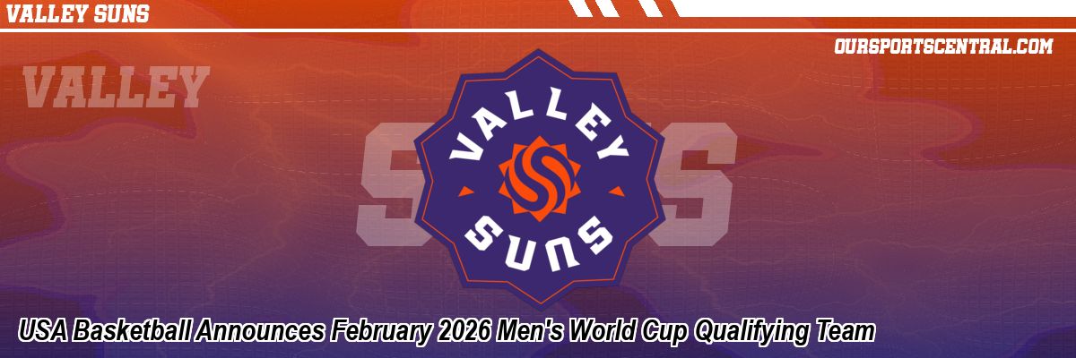 USA Basketball Announces February 2026 Men's World Cup Qualifying Team