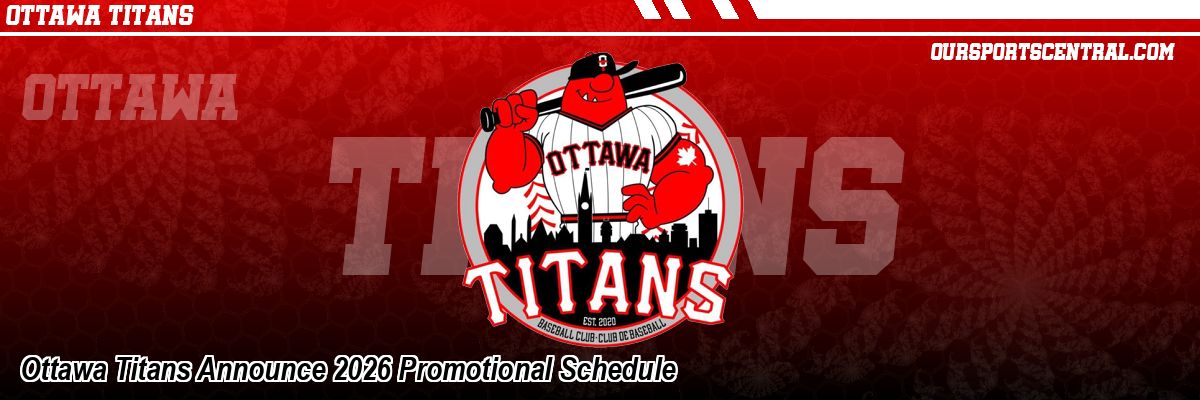 Ottawa Titans Announce 2026 Promotional Schedule