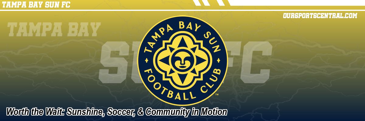 Worth the Wait: Sunshine, Soccer, & Community in Motion