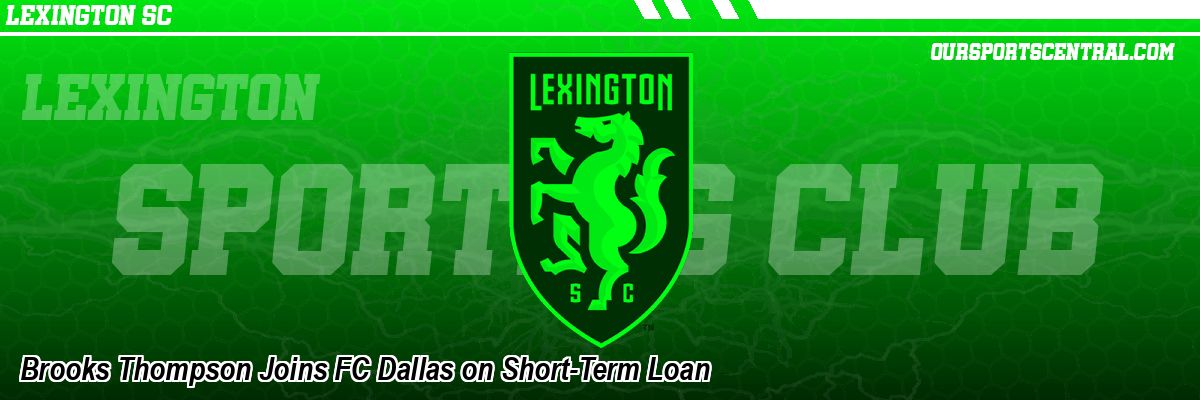 Brooks Thompson Joins FC Dallas on Short-Term Loan
