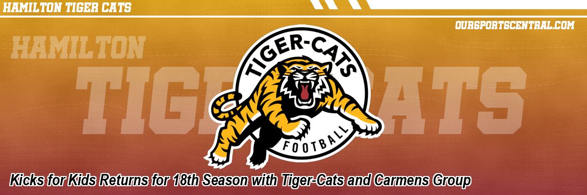 Kicks for Kids Returns for 18th Season with Tiger-Cats and Carmens Group