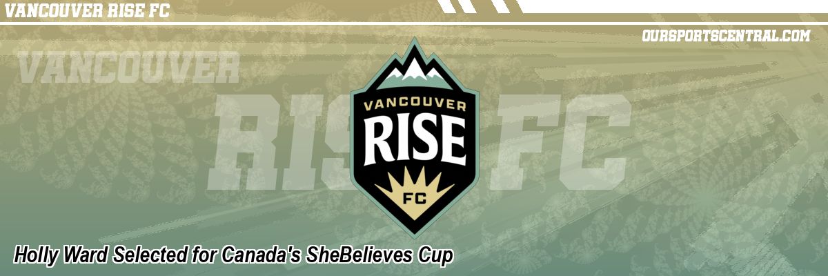 Holly Ward Selected for Canada's SheBelieves Cup