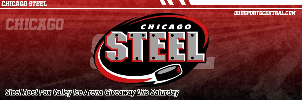 Steel Host Fox Valley Ice Arena Giveaway this Saturday
