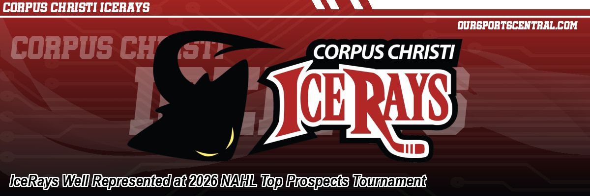 IceRays Well Represented at 2026 NAHL Top Prospects Tournament