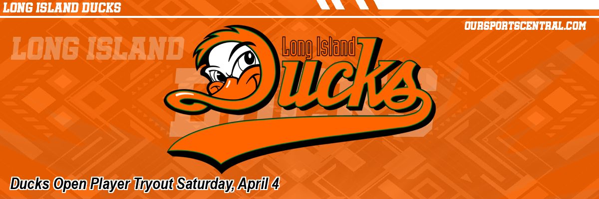 Ducks Open Player Tryout Saturday, April 4