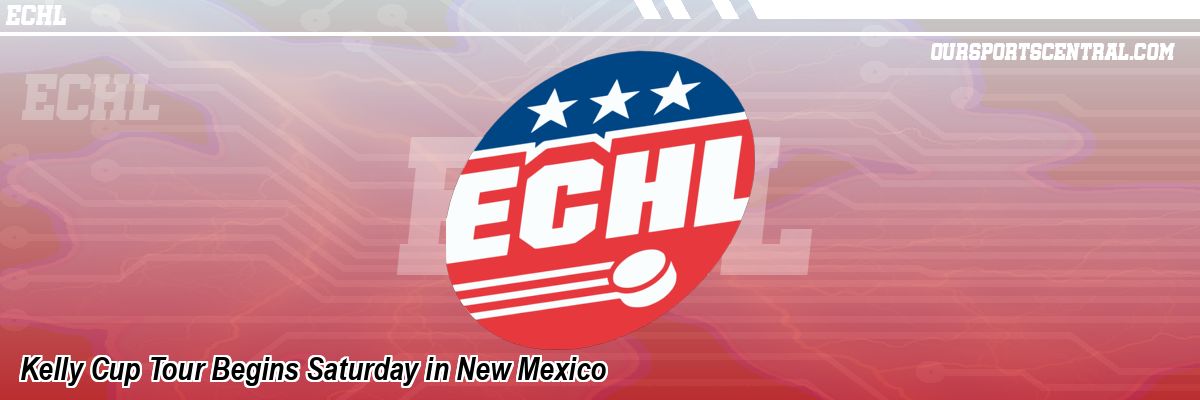 Kelly Cup Tour Begins Saturday in New Mexico