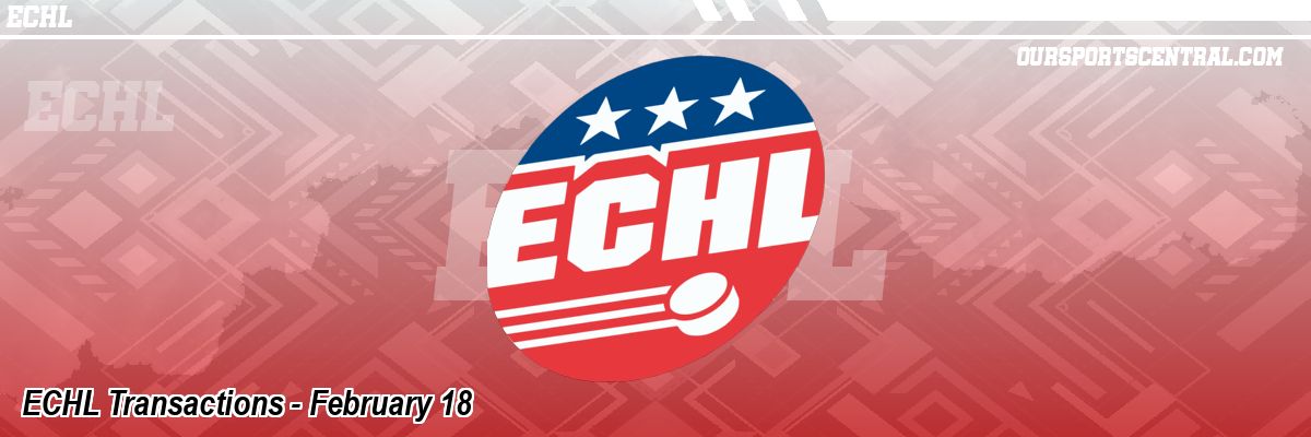 ECHL Transactions - February 18