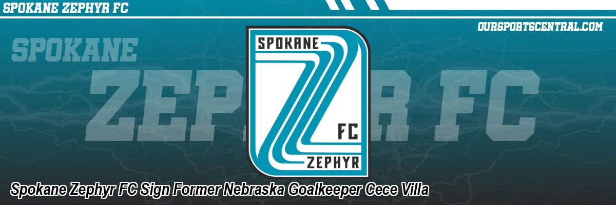 Spokane Zephyr FC Sign Former Nebraska Goalkeeper Cece Villa
