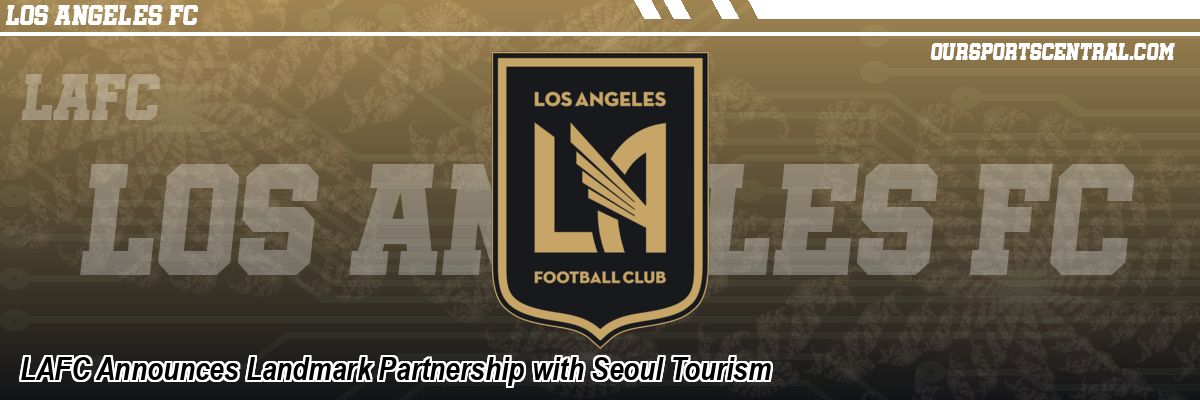 LAFC Announces Landmark Partnership with Seoul Tourism