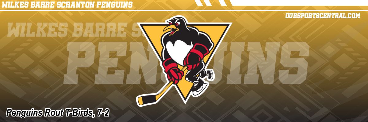 Penguins Rout T-Birds, 7-2