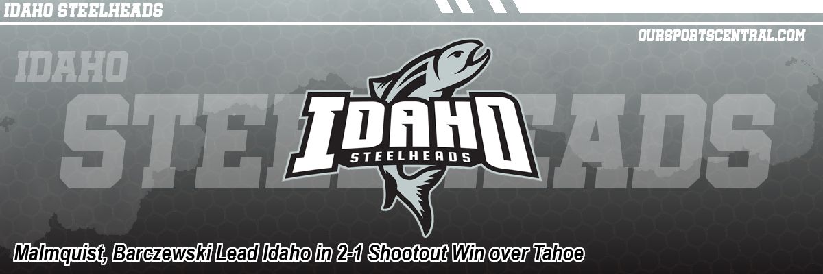 Malmquist, Barczewski Lead Idaho in 2-1 Shootout Win over Tahoe