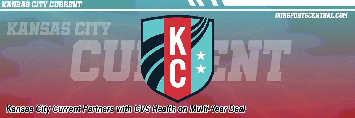 Kansas City Current Partners with CVS Health on Multi-Year Deal