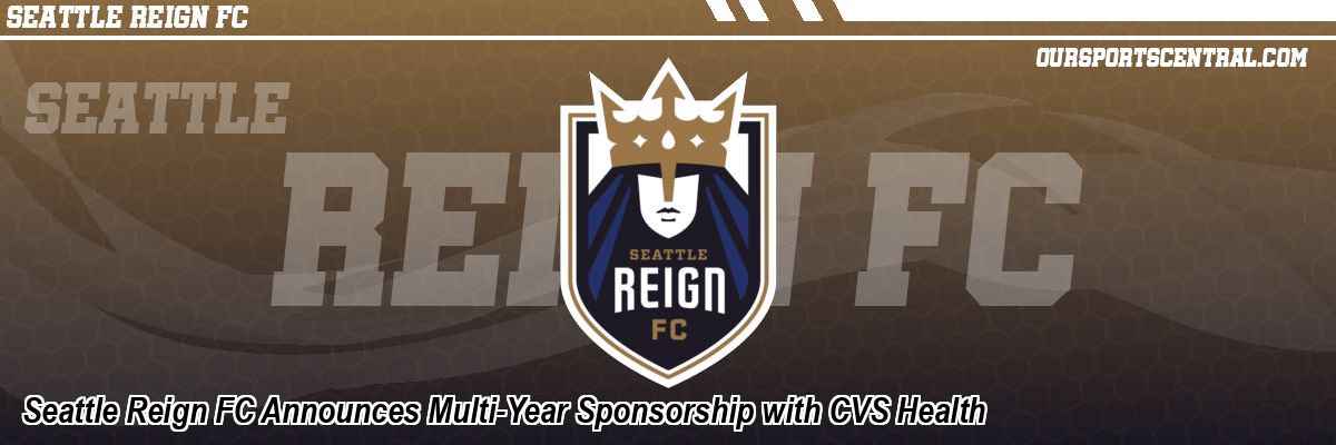 Seattle Reign FC Announces Multi-Year Sponsorship with CVS Health