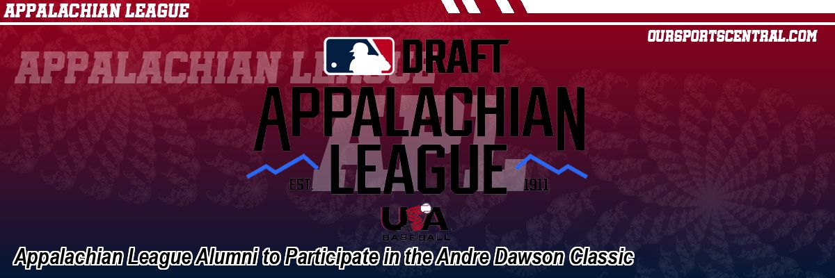 Appalachian League Alumni to Participate in the Andre Dawson Classic