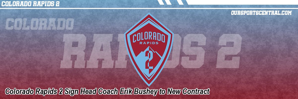 Colorado Rapids 2 Sign Head Coach Erik Bushey to New Contract