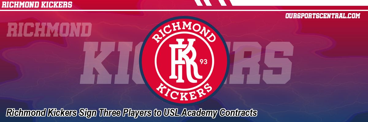 Richmond Kickers Sign Three Players to USL Academy Contracts