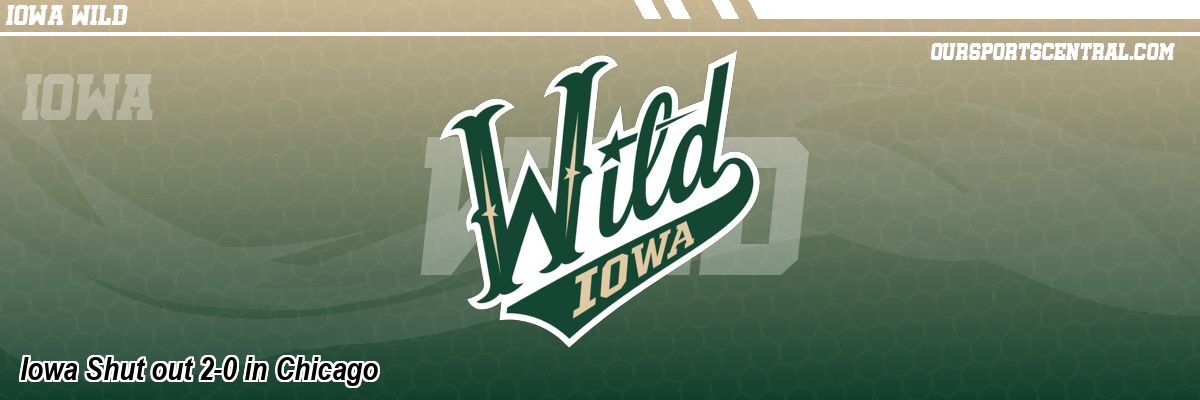 Iowa Shut out 2-0 in Chicago