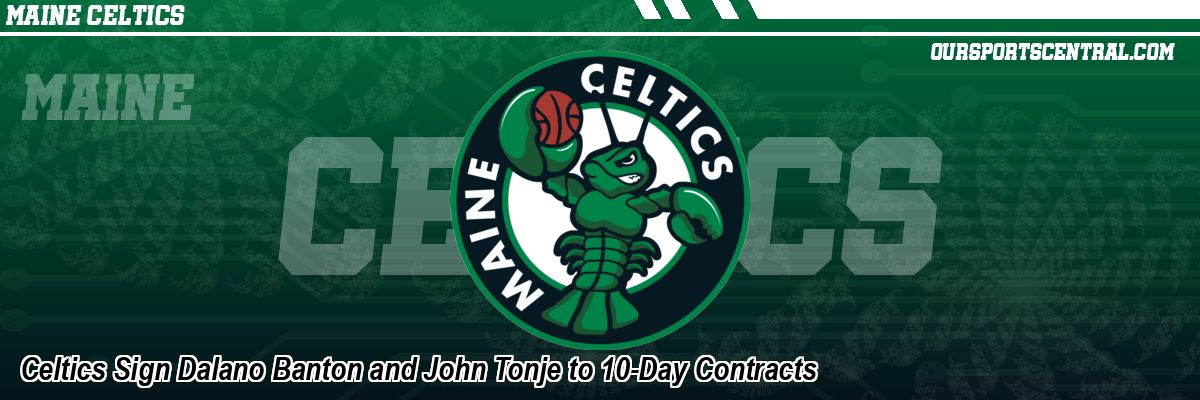Celtics Sign Dalano Banton and John Tonje to 10-Day Contracts