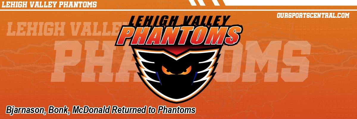 Bjarnason, Bonk, McDonald Returned to Phantoms