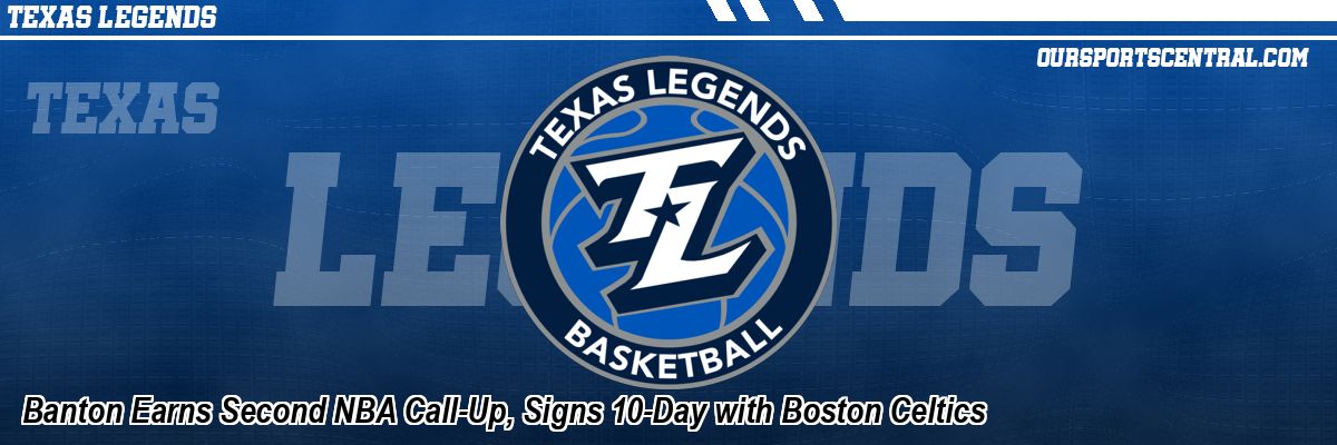 Banton Earns Second NBA Call-Up, Signs 10-Day with Boston Celtics