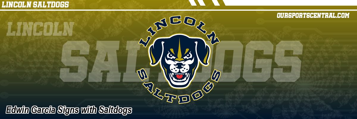 Edwin Garcia Signs with Saltdogs