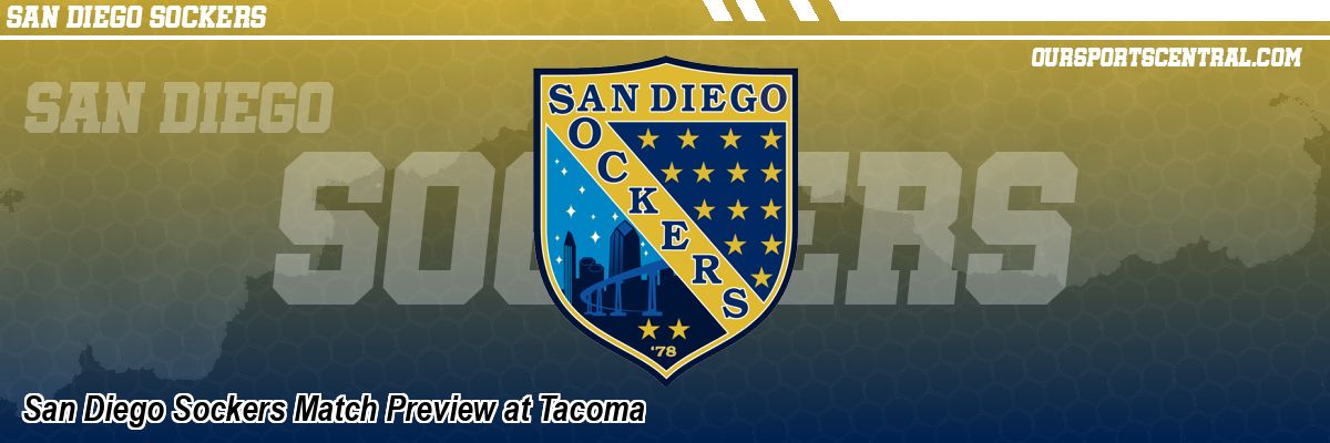 San Diego Sockers Match Preview at Tacoma
