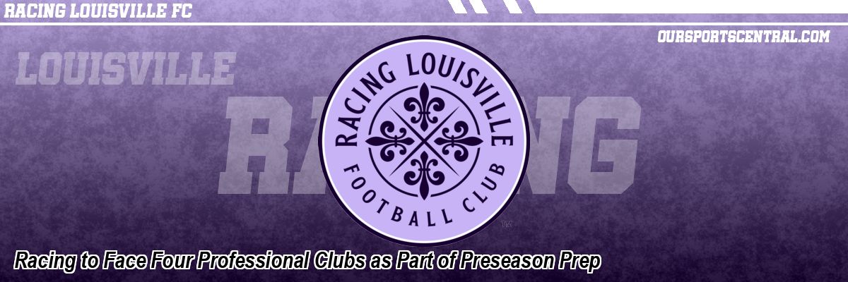 Racing to Face Four Professional Clubs as Part of Preseason Prep