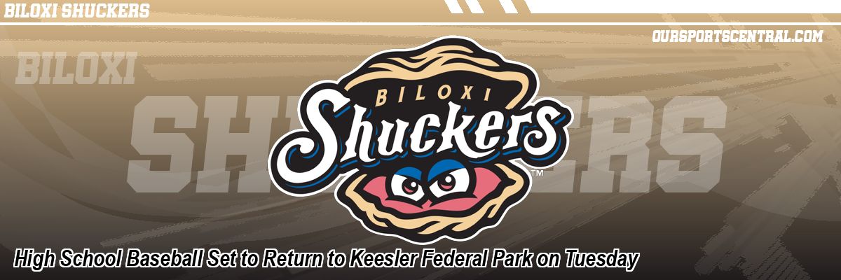 High School Baseball Set to Return to Keesler Federal Park on Tuesday
