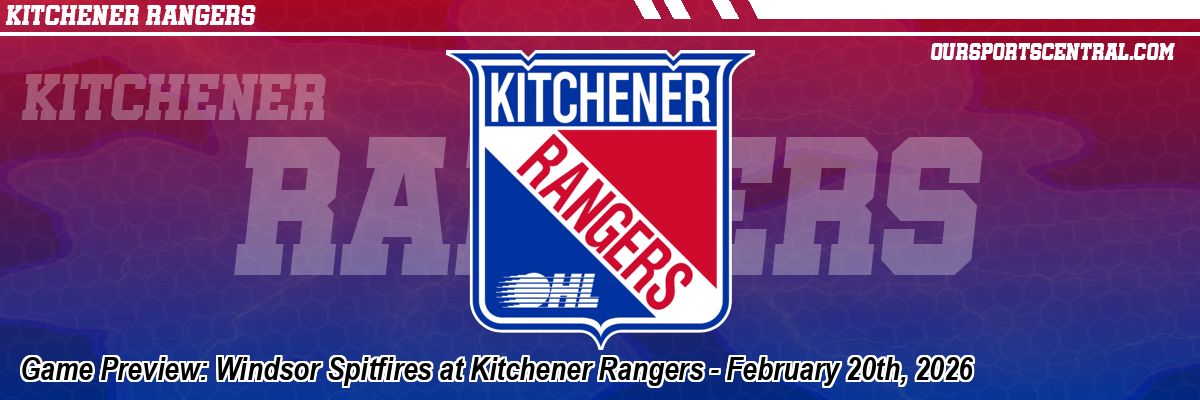 Game Preview: Windsor Spitfires at Kitchener Rangers - February 20th, 2026