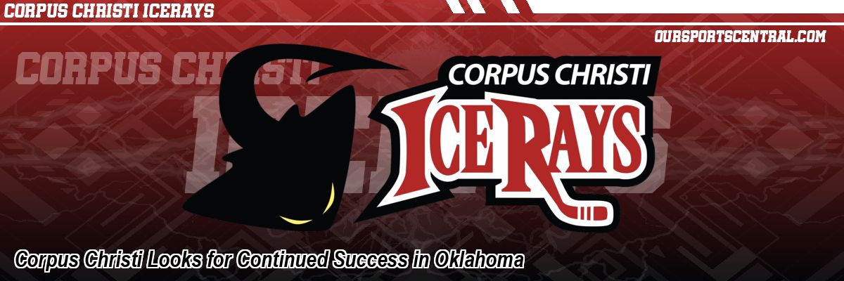 Corpus Christi Looks for Continued Success in Oklahoma