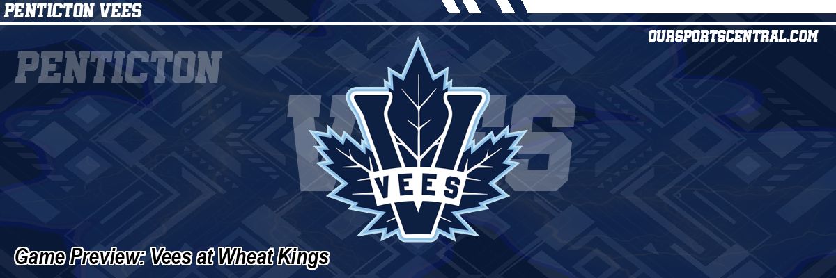 Game Preview: Vees at Wheat Kings