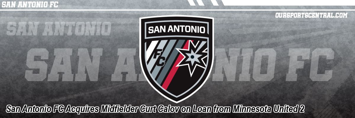 San Antonio FC Acquires Midfielder Curt Calov on Loan from Minnesota United 2