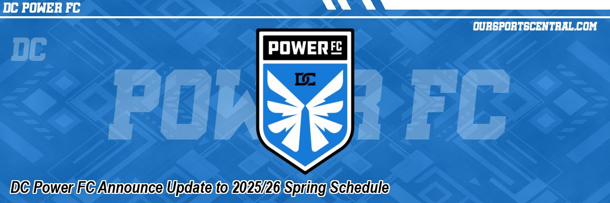 DC Power FC Announce Update to 2025/26 Spring Schedule