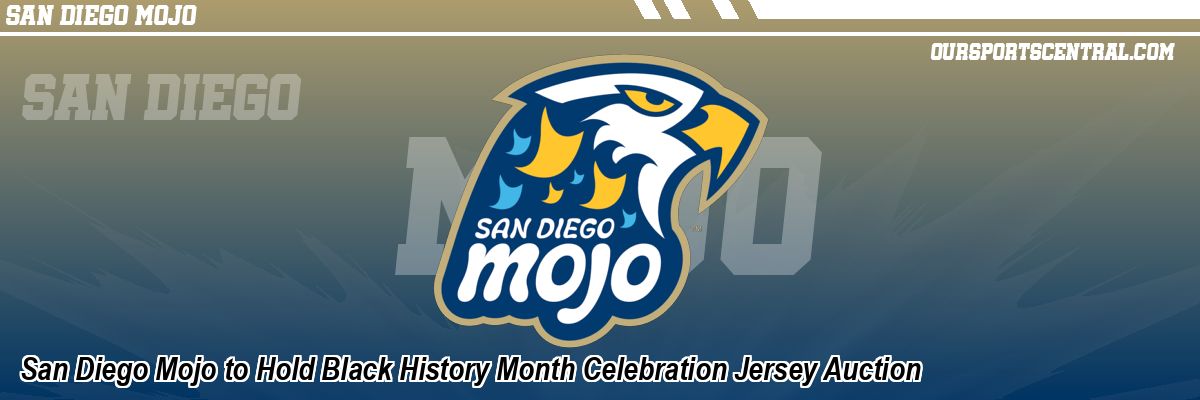 San Diego Mojo to Hold Black History Month Celebration Jersey Auction