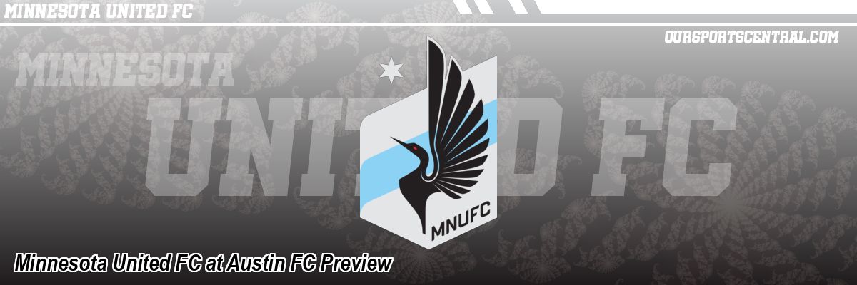 Minnesota United FC at Austin FC Preview