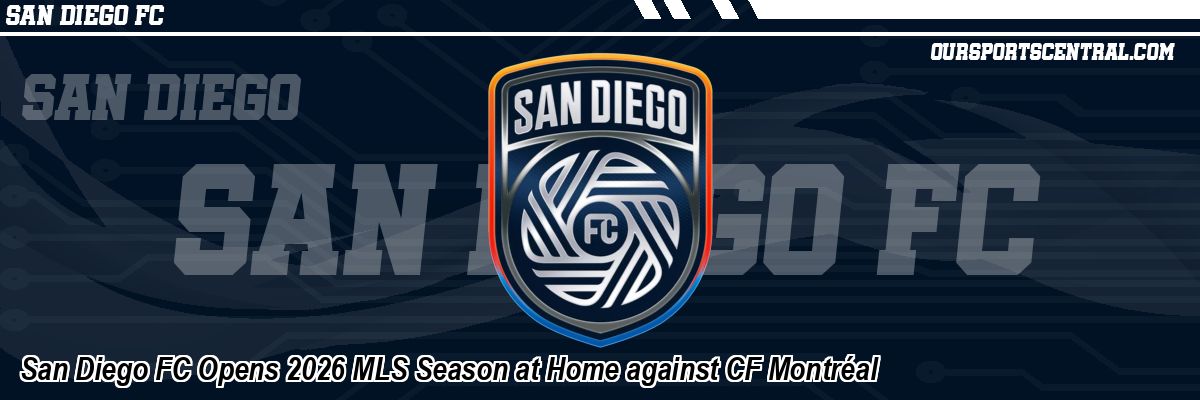 San Diego FC Opens 2026 MLS Season at Home against CF Montréal