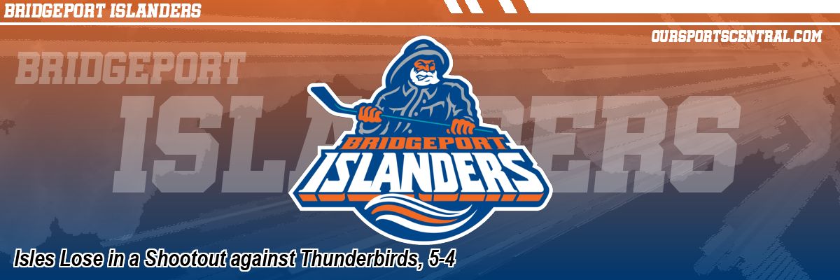 Isles Lose in a Shootout against Thunderbirds, 5-4
