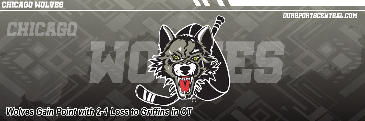 Wolves Gain Point with 2-1 Loss to Griffins in OT