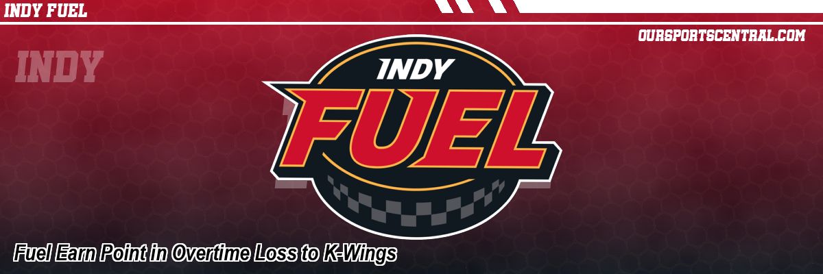 Fuel Earn Point in Overtime Loss to K-Wings