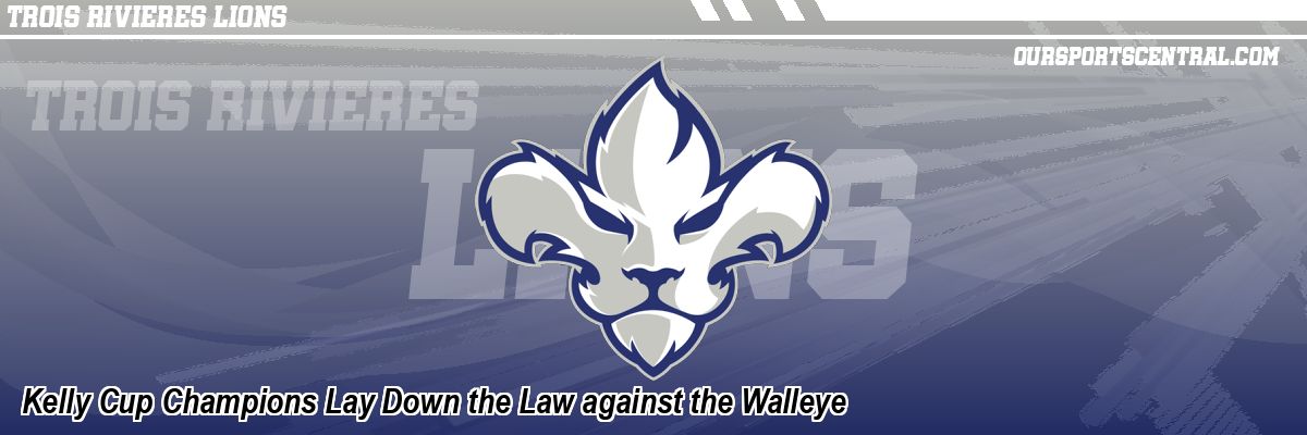 Kelly Cup Champions Lay Down the Law against the Walleye