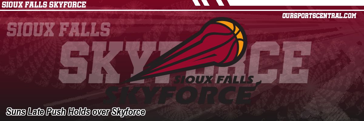 Suns Late Push Holds over Skyforce