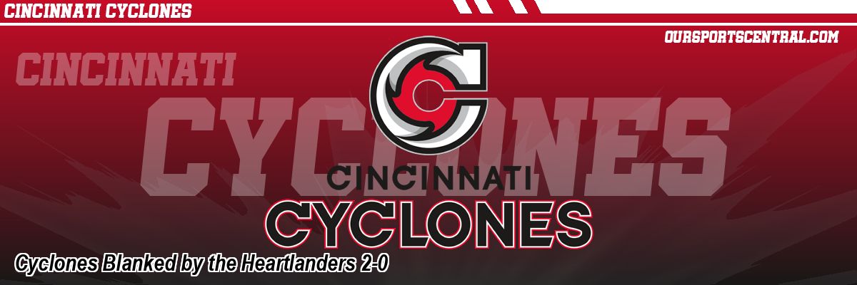 Cyclones Blanked by the Heartlanders 2-0