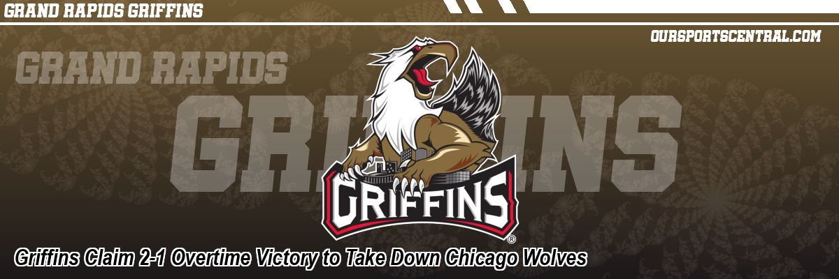 Griffins Claim 2-1 Overtime Victory to Take Down Chicago Wolves