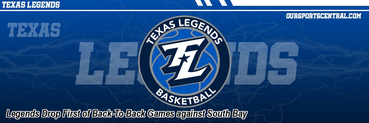Legends Drop First of Back-To-Back Games against South Bay