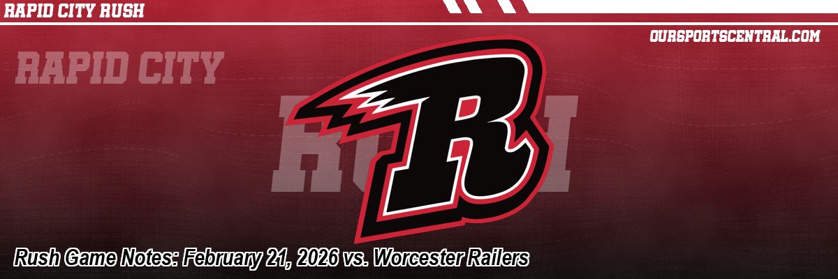 Rush Game Notes: February 21, 2026 vs. Worcester Railers