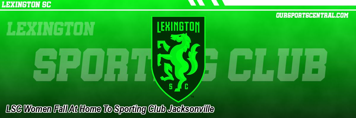 LSC Women Fall At Home To Sporting Club Jacksonville