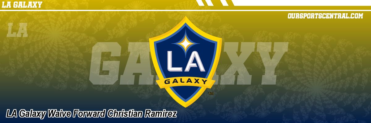 LA Galaxy Waive Forward Christian Ramirez