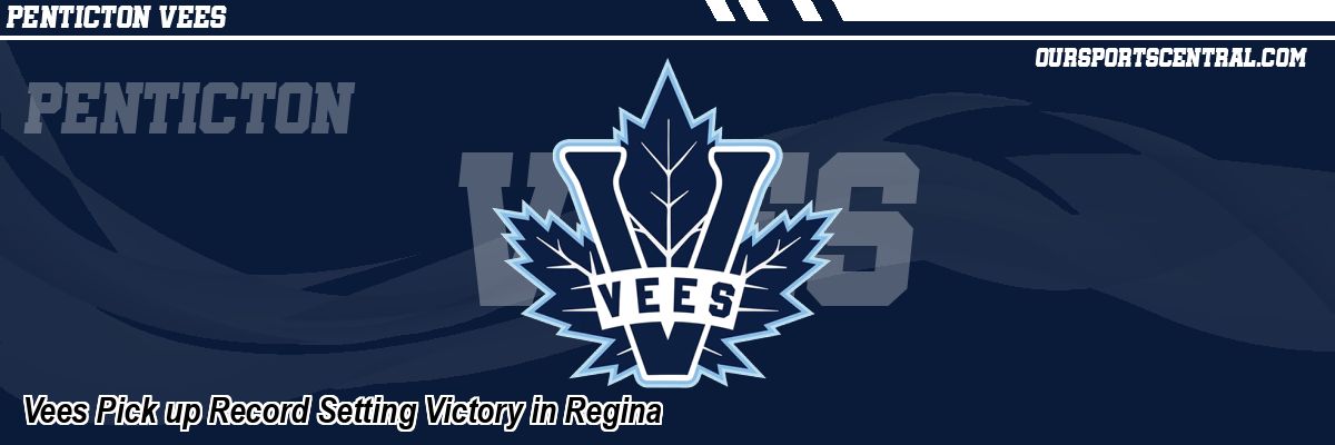 Vees Pick up Record Setting Victory in Regina