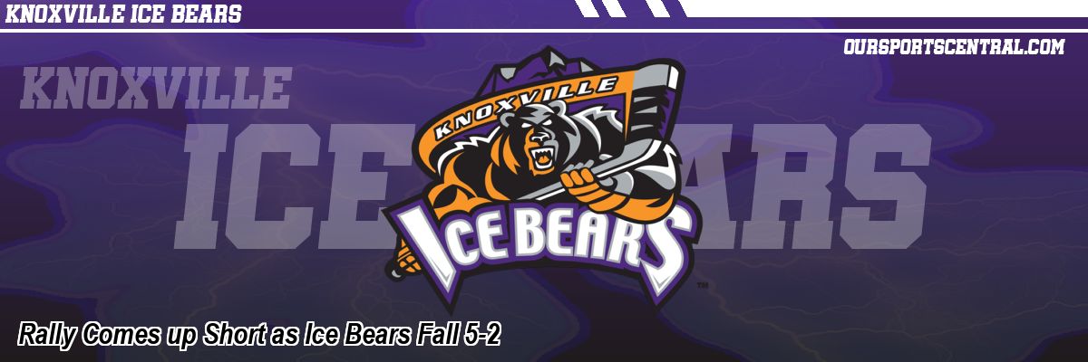 Rally Comes up Short as Ice Bears Fall 5-2